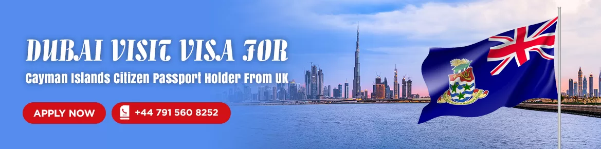 Dubai Visa for Cayman Islands Citizen Passport Holder in UK