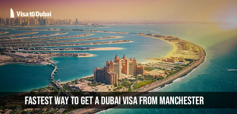 Fastest Way to get a Dubai Visa from Manchester