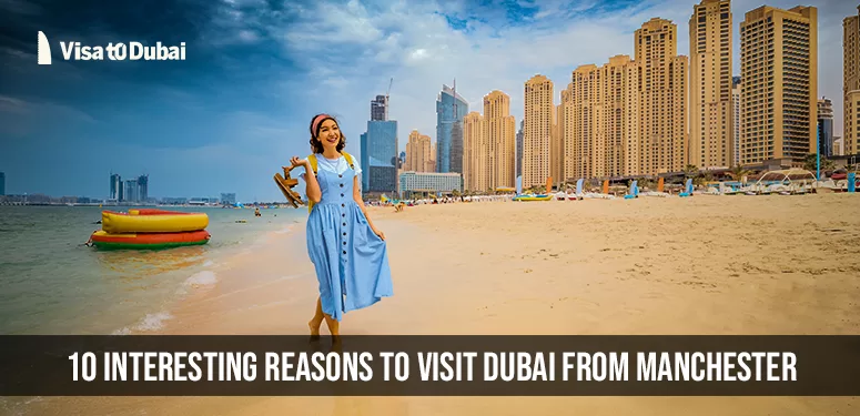 nteresting Reasons to Visit Dubai from Manchester