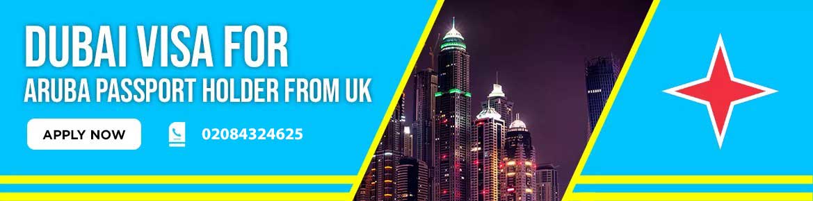 Apply Online Express Visa for Dubai Aruba Passport Holder UK