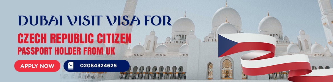 Dubai Visa for Czech Republic Citizen Passport Holder in UK