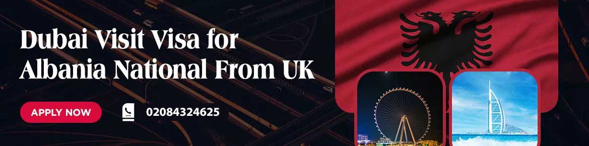 apply dubai visa for albania natioonal passport holder in UK